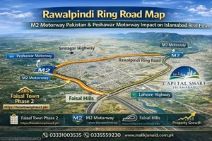 Rawalpindi Ring Road Map, M2 Motorway Pakistan & Peshawar Motorway – Impact on Faisal Town Phase 2, Faisal Hills and Islamabad Real Estate