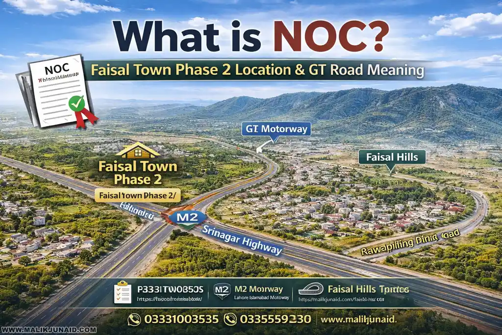 What is NOC, Faisal Town Phase 2 Location & GT Road Meaning – Islamabad Property Guide