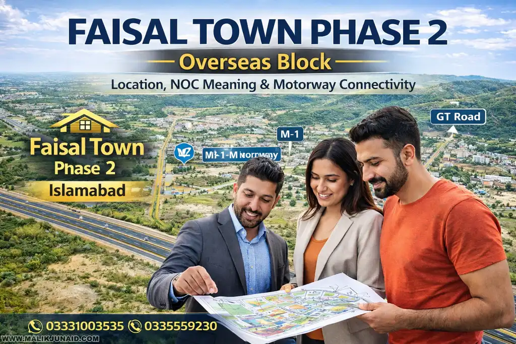 Faisal Town Phase 2 Overseas Block – Location, NOC Meaning and Motorway Connectivity